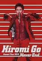 Hiromi Go Concert Tour 2014 “Never End&quot; [Blu-ray] 郷ひろみ／Hiromi Go Concert Tour 2014”Never End” [Blu-ray]